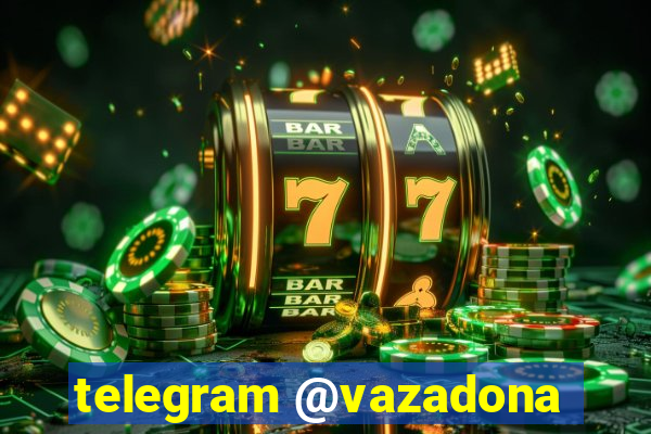 telegram @vazadona